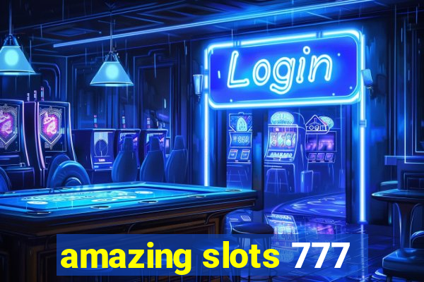 amazing slots 777